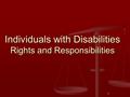 1 Individuals with Disabilities Rights and Responsibilities.