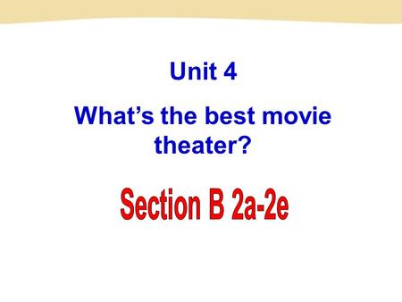 Unit 4 What’s the best movie theater?. a famous magician He is very good at magic. A: Who is the most talented person you know? B: I think… is the most.