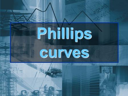 Phillips curves. The original Phillips curve The original Phillips curve.