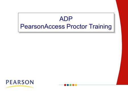 Page ADP PearsonAccess Proctor Training. Page Agenda Test Overview Testing Components Proctor Roles and Responsibilities Overview Administering the Test.