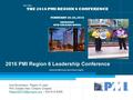 1 2016 PMI Region 6 Leadership Conference Ana Boudreaux, Region 6 Lead PMI Greater New Orleans Chapter – 504-615-8495.