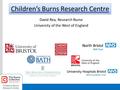 David Rea, Research Nurse University of the West of England Children’s Burns Research Centre.