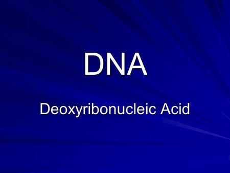 DNA Deoxyribonucleic Acid. Importance of DNA DNA is the code for making proteins Those proteins control your physical features The directions for making.