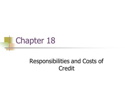 Responsibilities and Costs of Credit