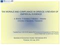 TAX MORALE AND COMPLIANCE IN GREECE: A REVIEW OF EMPIRICAL EVIDENCE A. Bitzenis, P. Kontakos, P. Mitrakos, I. Makedos University of Macedonia, Thessaloniki.