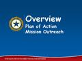 In the Spirit of Service Not Self for Veterans, God and Country 1 Overview Plan of Action Mission Outreach.