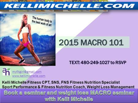 Kelli Michelle Fitness CPT, SNS, FNS Fitness Nutrition Specialist Sport Performance & Fitness Nutrition Coach, Weight Loss Management