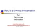 University of Vermont How to Survive a Presentation Style Techniques Preparation