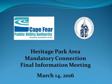 Heritage Park Area Mandatory Connection Final Information Meeting March 14, 2016.