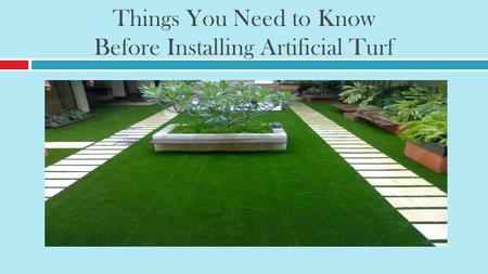 Things You Need to Know Before Installing Artificial Turf.