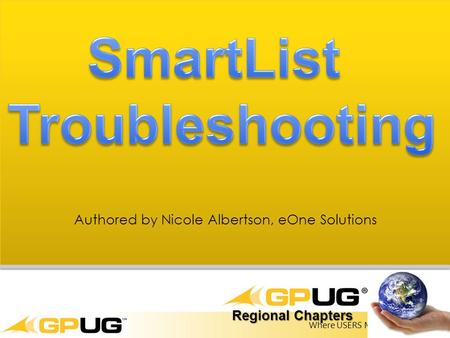 Where USERS Make the Difference! Authored by Nicole Albertson, eOne Solutions Regional Chapters.