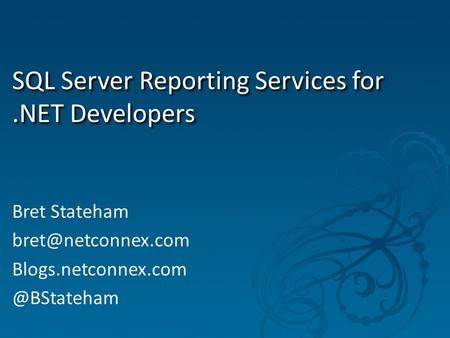 SQL Server Reporting Services for.NET Developers Bret Stateham