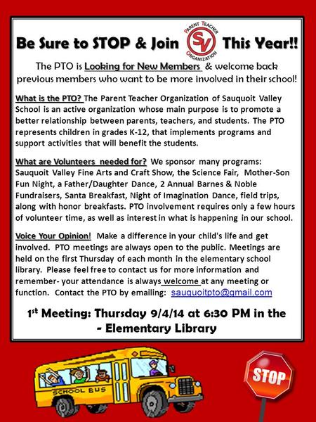 Be Sure to STOP & Join PTO This Year!! Looking for New Members The PTO is Looking for New Members & welcome back previous members who want to be more involved.