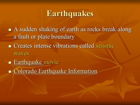 Earthquakes A sudden shaking of earth as rocks break along a fault or plate boundary A sudden shaking of earth as rocks break along a fault or plate boundary.