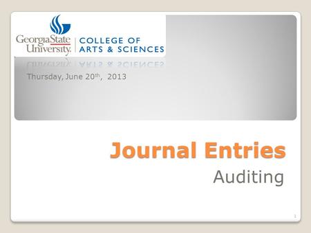 Journal Entries Auditing Thursday, June 20 th, 2013 1.