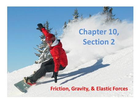 Friction, Gravity, & Elastic Forces