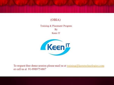 (OBIA) Training & Placement Program By Keen IT To request free demo session please mail us at