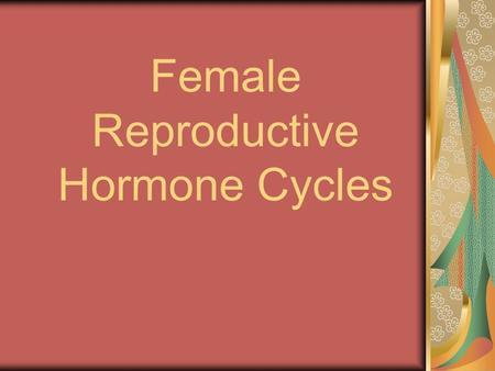 Female Reproductive Hormone Cycles. The Human Female Reproductive System The ovaries are where meiosis occurs and where the secondary oocyte forms prior.