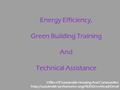 Energy Efficiency, Green Building Training And Technical Assistance Office Of Sustainable Housing And Communities