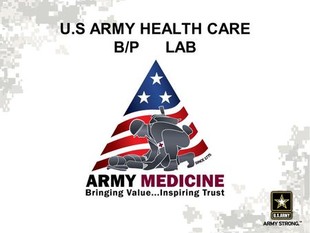 U.S ARMY HEALTH CARE B/P LAB. 2 SGT Chase Johnson Army Health Care Recruiter U.S Army Medic ( 68W) Emergency Medical Technician (NREMT) Advance Cardiac.