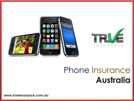 Phone Insurance Australia www.trueinsurance.com.au.
