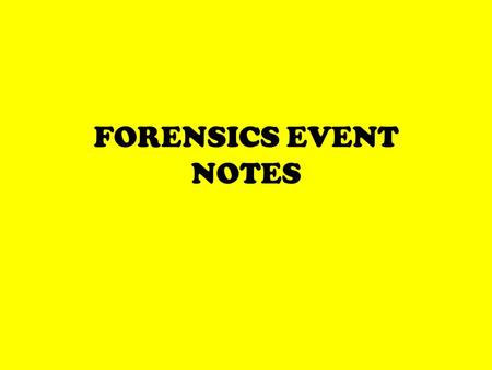 FORENSICS EVENT NOTES SPEAKING EVENTS pre-written and researched speech memorized delivery judged on both the speech and the delivery.