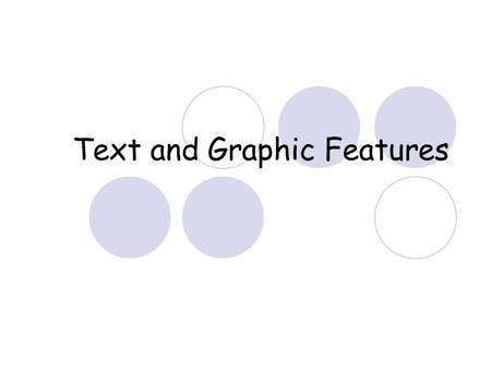 Text and Graphic Features