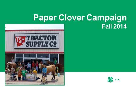 4-H Paper Clover Campaign Fall 2014. 4-H Fall Paper Clover Campaign About This Toolkit We're glad you're planning on participating in the Paper Clover.