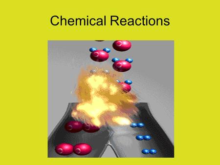 Chemical Reactions. When a chemical undergoes a chemical change, it changes its identity. Wood burns to ashes Dynamite explodes into gaseous compounds.