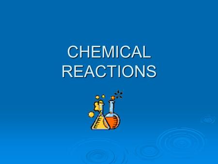 CHEMICAL REACTIONS. Reactions  Chemical Reaction-The combining or breaking apart of matter to form new types of matter.  Take place when 2 or more molecules.