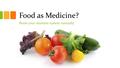 Food as Medicine? Boost your immune system naturally.