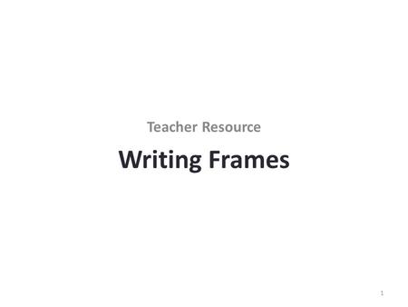 Teacher Resource Writing Frames 1. Summary - Informational Text Chapter: __________ Topic: _______________ In this section of the chapter, a number of.