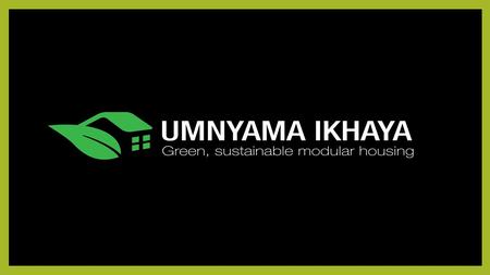 FROM THIS WE CREATE: About us: Welcome to the exciting world of Umnyama Ikhaya, which means Rainbow Homes. We specialise in modular building using 12,19m.