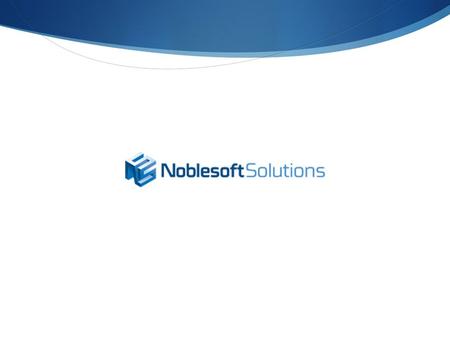 Company Overview. Proprietary to Noblesoft Solutions – For Confidential Review 2 Noblesoft at a Glance  Consistent delivery of high impact results Technology.