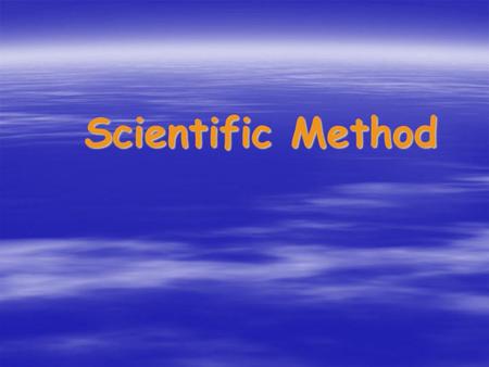 Scientific Method. Steps in the Scientific Method  Observation  Hypothesis  Experiment  Data Collection  Conclusion  Retest.