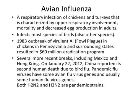 Avian Influenza A respiratory infection of chickens and turkeys that is characterized by upper respiratory involvement, mortality and decreased egg production.