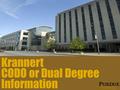 Krannert CODO or Dual Degree Information. Students admitted to Purdue prior to Fall 2016.