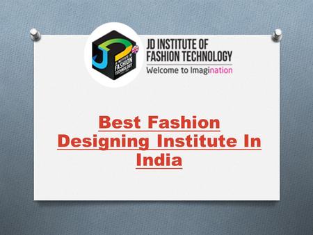 Best Fashion Designing Institute In India. About Fashion Industry Fashion industry is the fastest growing industry today. It is adding monetary and creative.