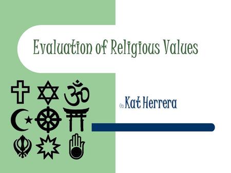 Evaluation of Religious Values Kat Herrera On Kat Herrera.
