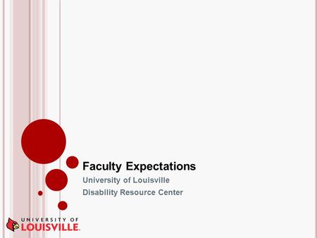 Faculty Expectations University of Louisville Disability Resource Center.