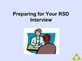 Preparing for Your RSD Interview. Agenda (1 hr.) Introduction/icebreaker (10 min.) What the UNHCR Wants to Know Prior to the Interview Introduction to.