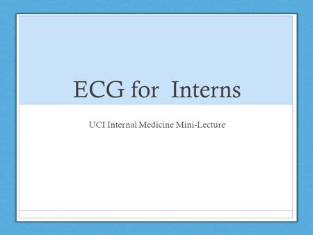 UCI Internal Medicine Mini-Lecture