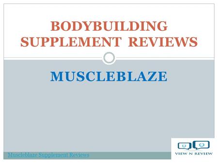 MUSCLEBLAZE BODYBUILDING SUPPLEMENT REVIEWS Muscleblaze Supplement Reviews.