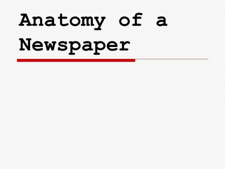Anatomy of a Newspaper.