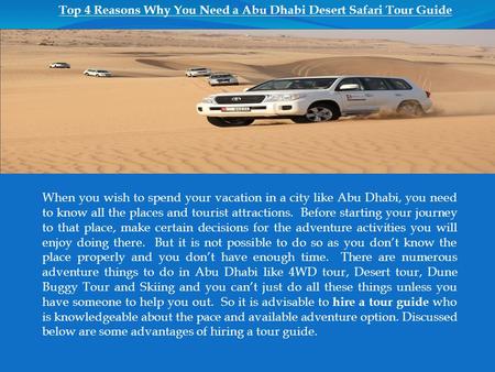 Top 4 Reasons Why You Need a Abu Dhabi Desert Safari Tour Guide When you wish to spend your vacation in a city like Abu Dhabi, you need to know all the.