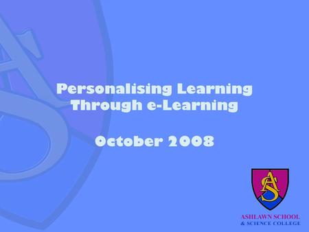 Personalising Learning Through e-Learning October 2008.