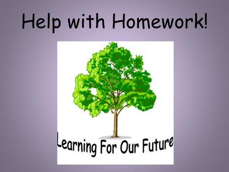 Help with Homework!. Homework Expectations in Year 3 Reading: 10-15 minutes at least 3 times a week. Spelling: 5-10 minutes daily practice as necessary.
