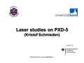 Robert Kohrs –Universität Bonn Laser studies on PXD-5 (Kristof Schmieden)