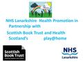 NHS Lanarkshire Health Promotion in Partnership with Scottish Book Trust and Health Scotland’s