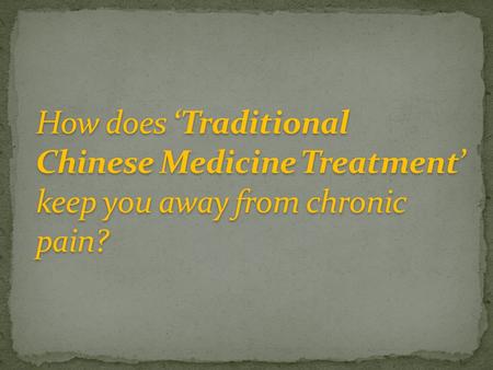 It originated in China during the period of stone age A part of alternative medicine treatment Rely on the theory of meridians and points Balances the.
